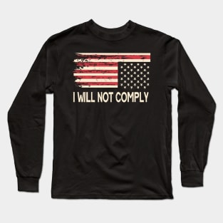 I Will Not Comply Upside Down Usa Flag Long Sleeve T-Shirt